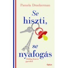 Se hiszti, se nyafogás - Boldog francia gyerekek    18.95 + 1.95 Royal Mail